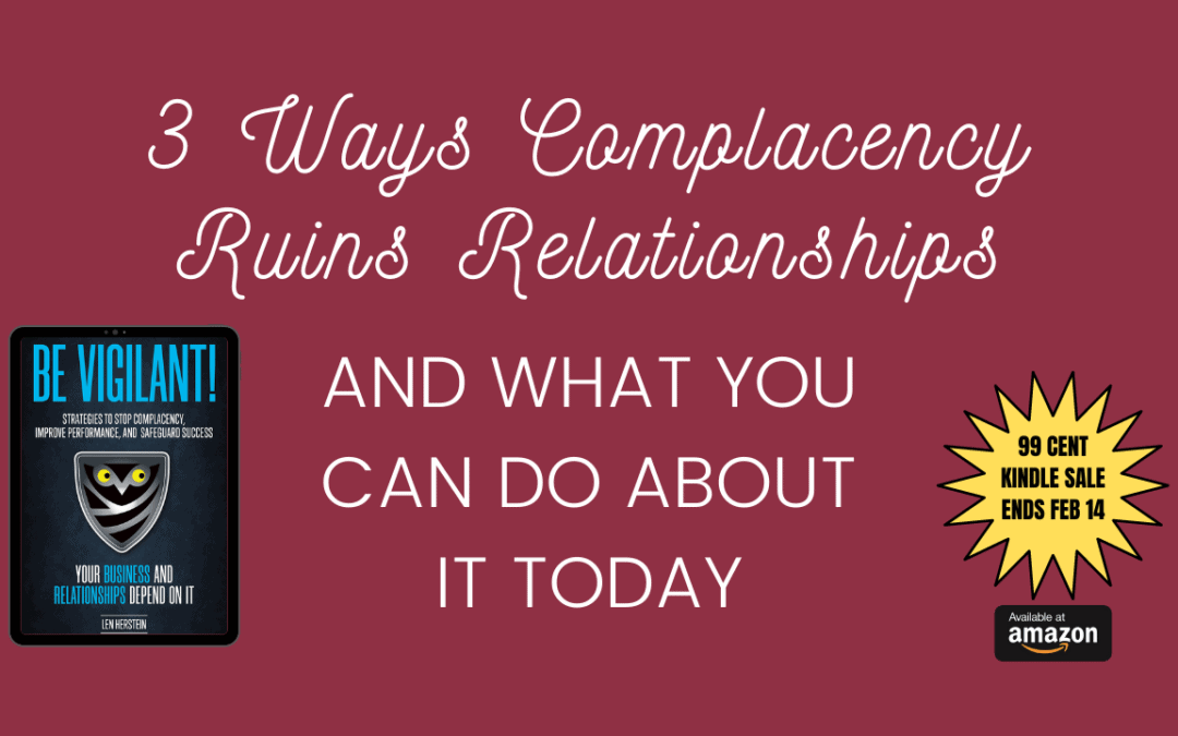 3 Ways Complacency Ruins Relationships and What You Can Do About it Today